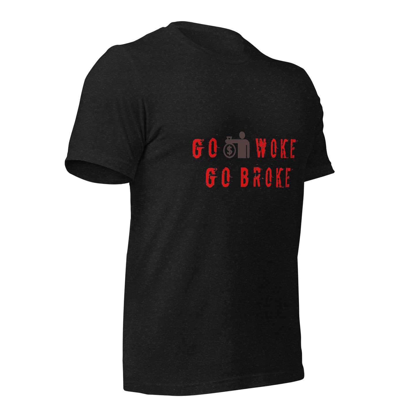 Go Woke, Go Broke T-Shirt