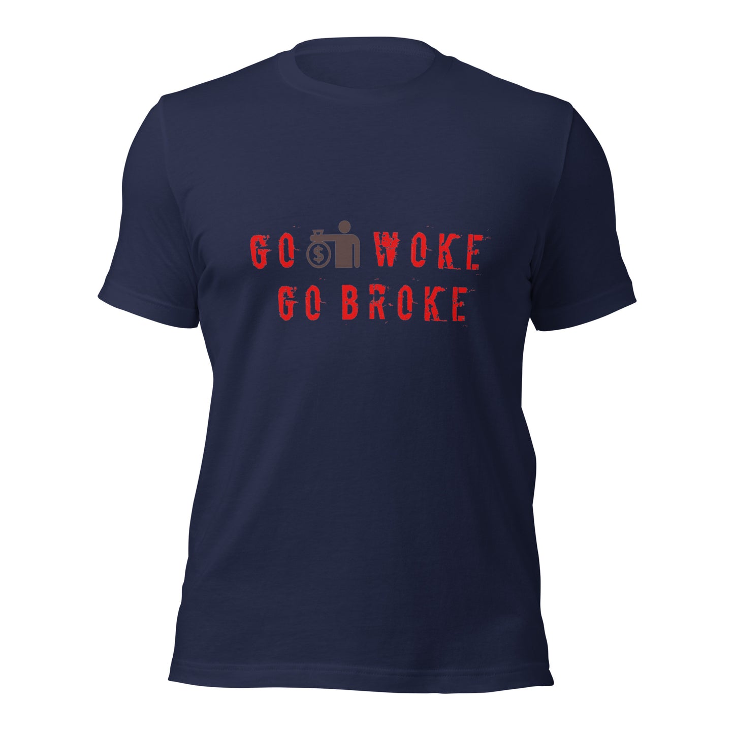 Go Woke, Go Broke T-Shirt