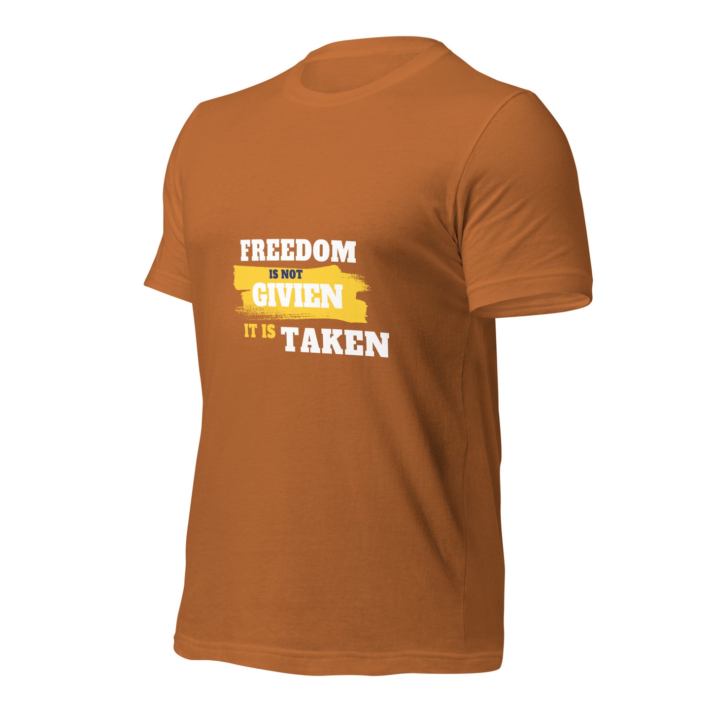 Freedom is Taken T-Shirt