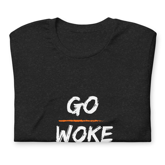 Go Woke, Go Broke T-Shirt