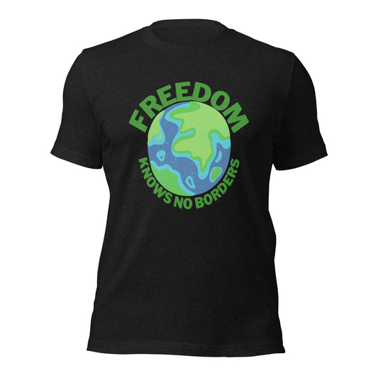 Freedom knows no borders T-Shirt
