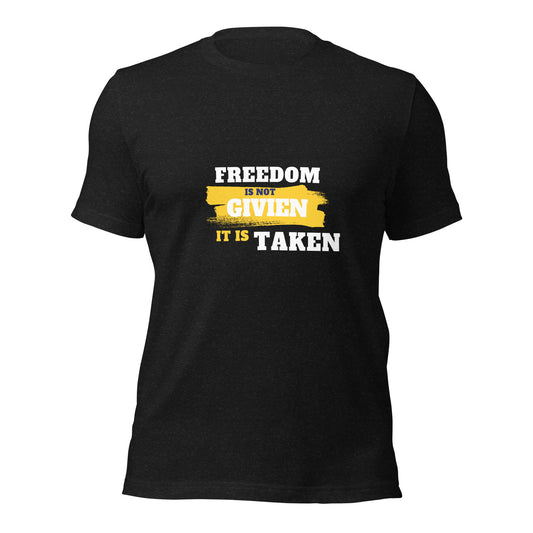 Freedom is Taken T-Shirt