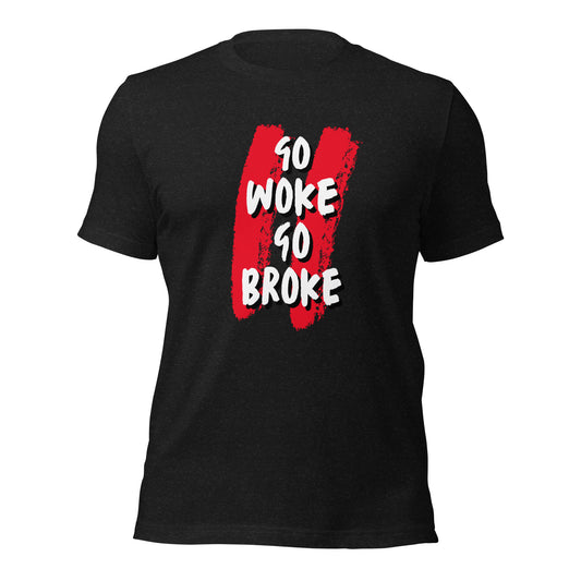 Go Woke, Go Broke T-Shirt
