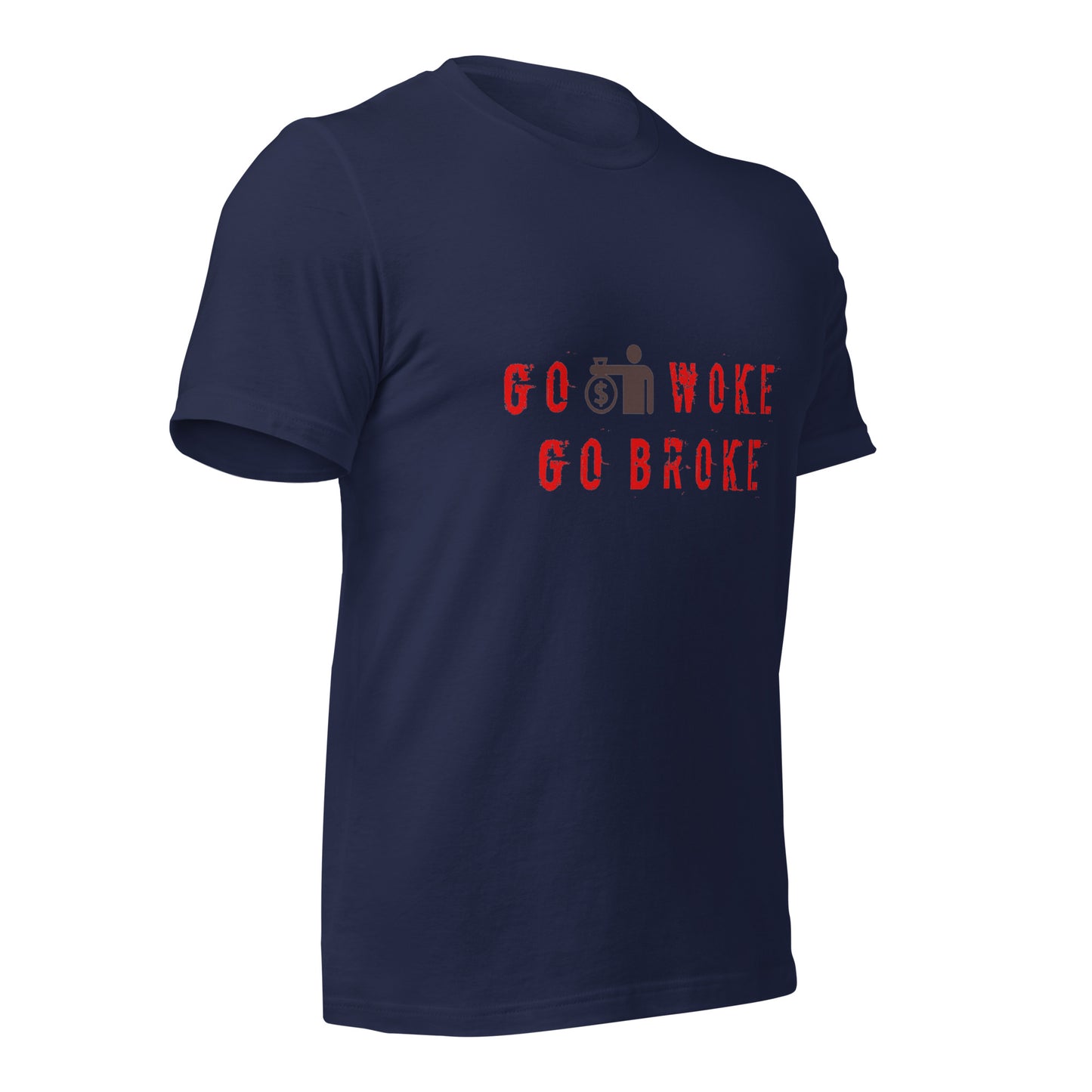 Go Woke, Go Broke T-Shirt